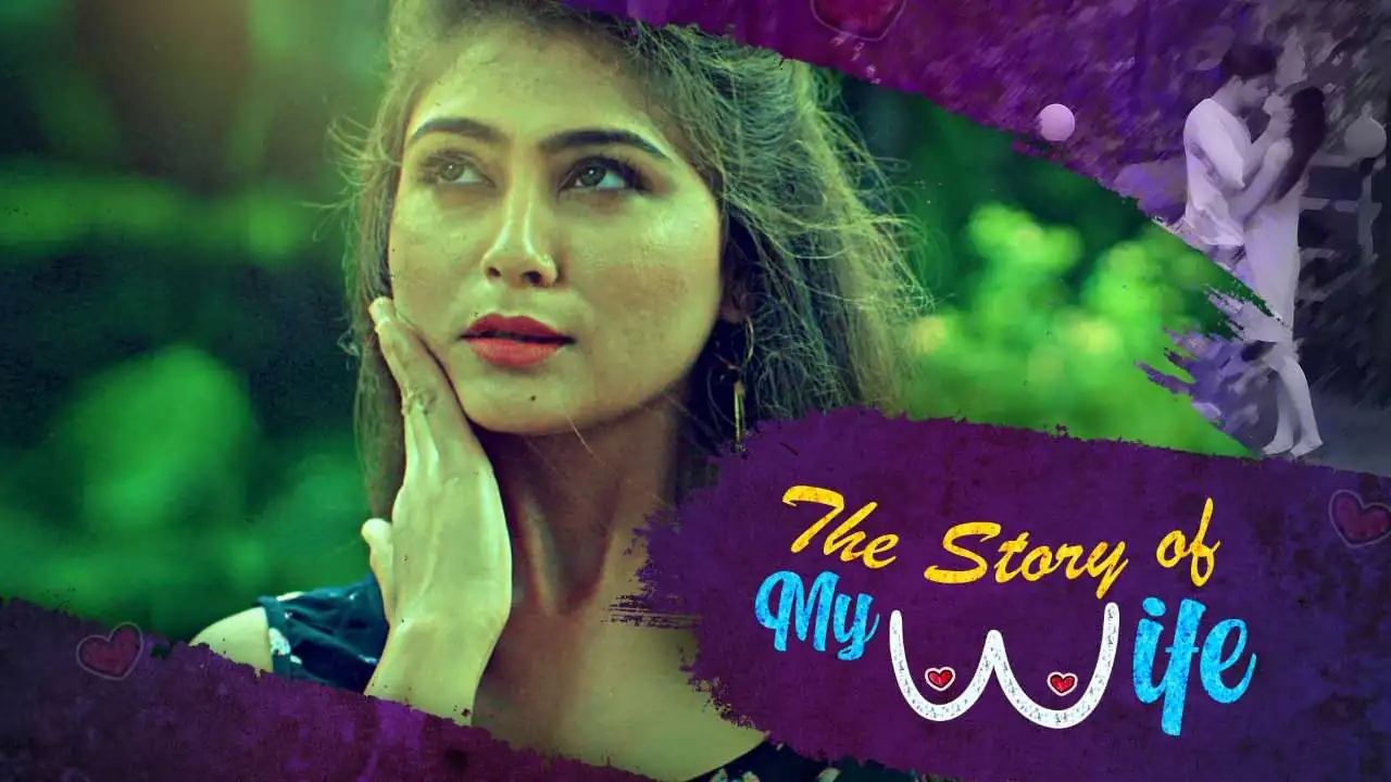Download [18+] The Story of My Wife – S01UNRATED Hindi Complete Hot WEB Series 720p [250MB] HDRip screenshot 1