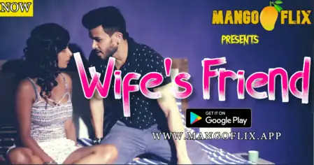 Download [18+] Wifes FriendUNRATED MangoFlix Hindi Short Film 720p [250MB] HDRip screenshot 1